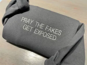 Pray The Fake Get Exposed Embroidered Sweatshirt, Women's Embroidered Sweatshirts