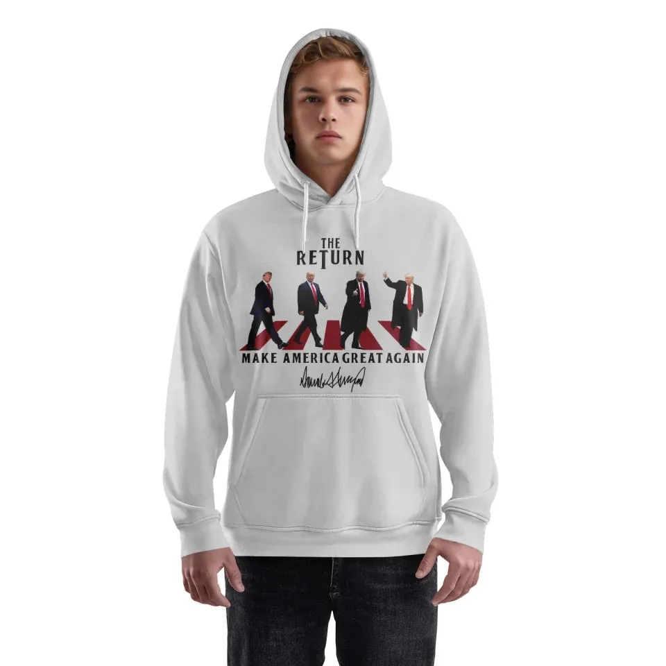Unique Gift,Personalized The Return Hoodies, Funny Trump Hoodies, Custom Comfortable Maga Hoodies Unisex Shirt