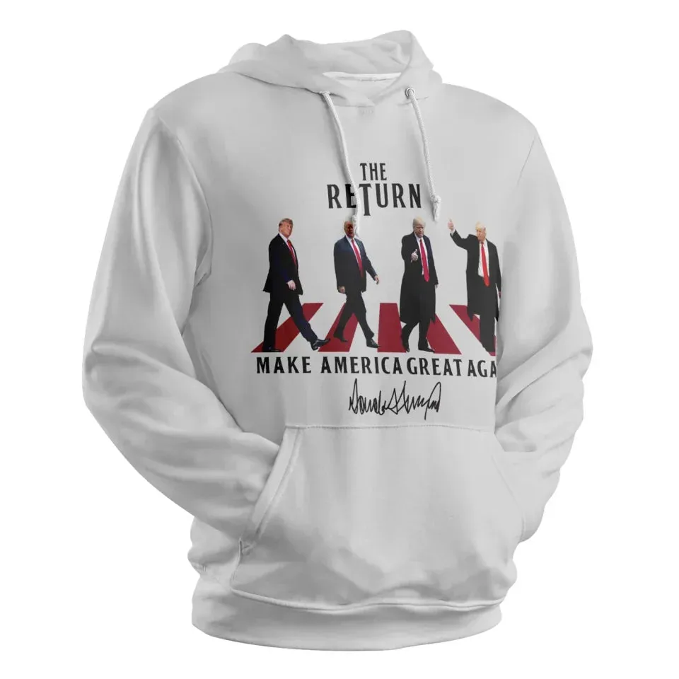 Unique Gift,Personalized The Return Hoodies, Funny Trump Hoodies, Custom Comfortable Maga Hoodies Unisex Shirt
